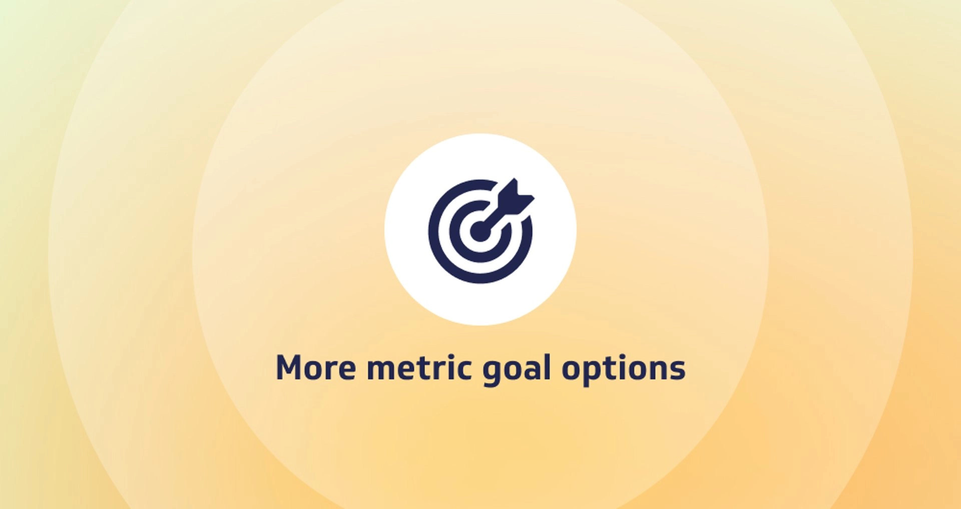 What’s New | More Metric Goal Options