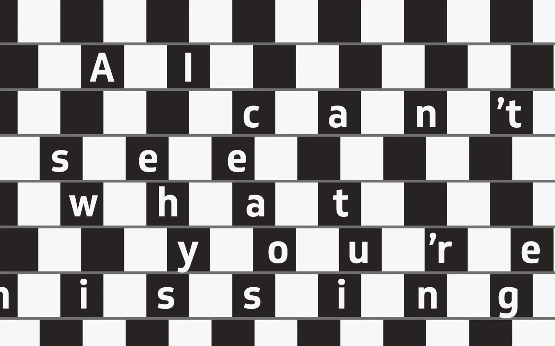 AI Cant See What Your Missing